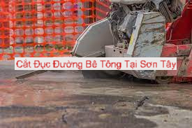 Cắt Đục Đường Bê Tông Sơn Tây Cắt Đục Đường Bê Tông Sơn Tây