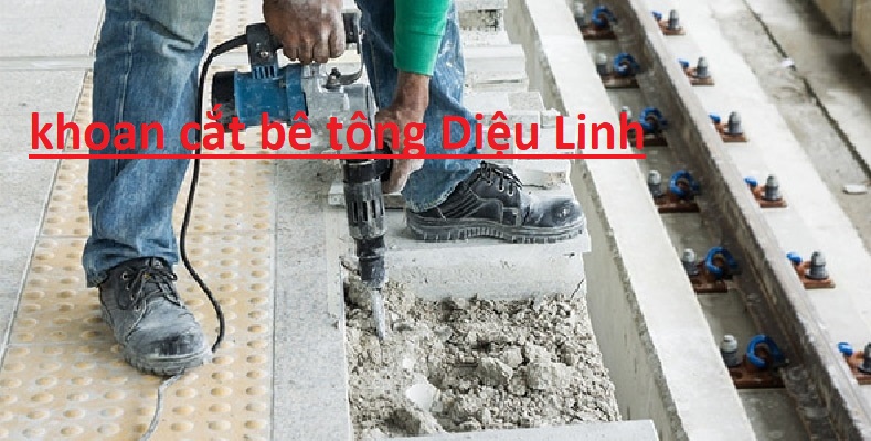 Khoan cắt bê tông Diệu Linh