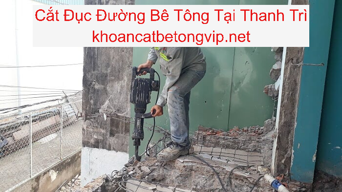 Cắt Đục Đường Bê Tông Huyện Thanh Trì Cắt Đục Đường Bê Tông Huyện Thanh Trì