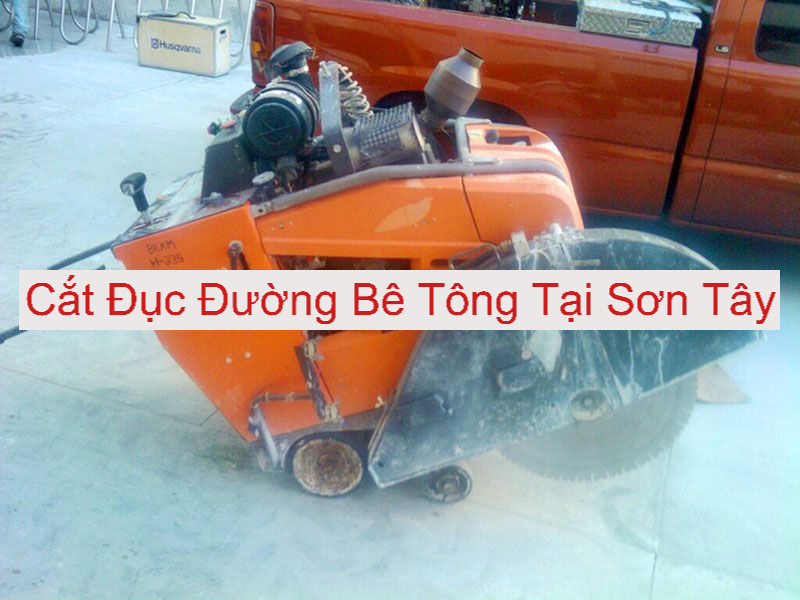 Cắt Đục Đường Bê Tông Tại Sơn Tây Uy Tín Cắt Đục Đường Bê Tông Tại Sơn Tây Uy Tín