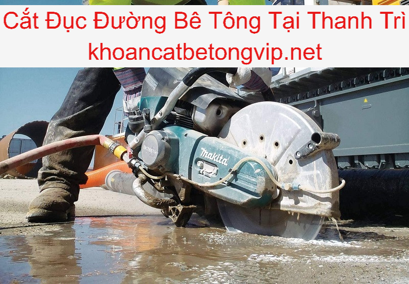 Cắt Đục Đường Bê Tông Tại Thanh Trì Cắt Đục Đường Bê Tông Tại Thanh Trì