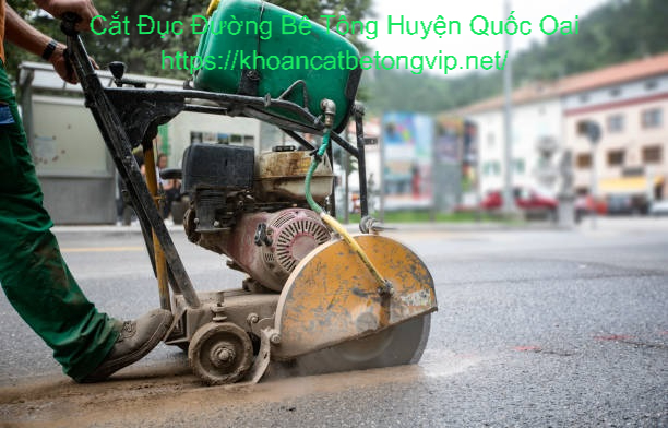 Cắt Đục Đường Bê Tông Tại Huyện Quốc Oai