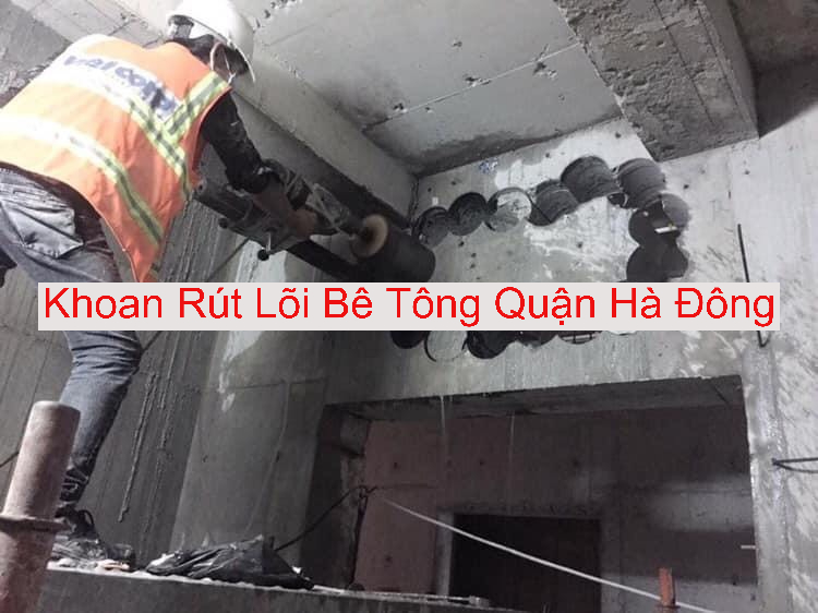 Khoan Rút Lõi Bê Tông Quận Hà Đông uy tín Khoan Rút Lõi Bê Tông Quận Hà Đông uy tín