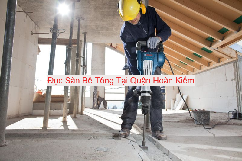 Đục Sàn Bê Tông Quận Hoàn Kiếm