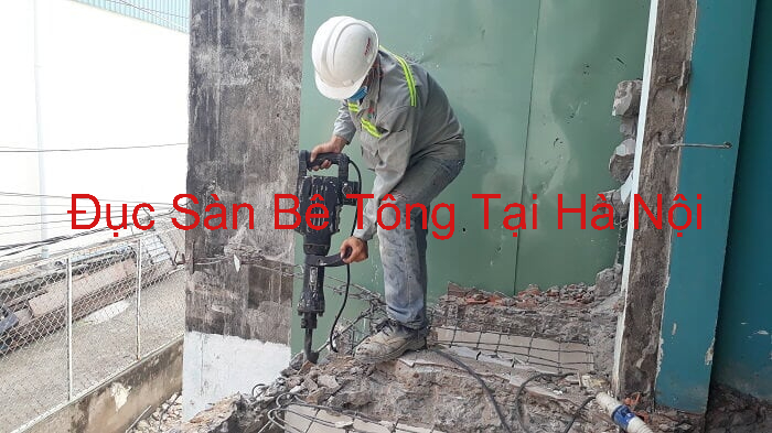 Đục Sàn Bê Tông Tại Hà Nội Đục Sàn Bê Tông Tại Hà Nội