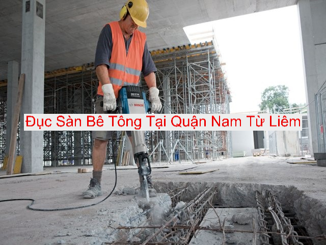 Đục Sàn Bê Tông Tại Nam Từ Liêm Đục Sàn Bê Tông Tại Nam Từ Liêm