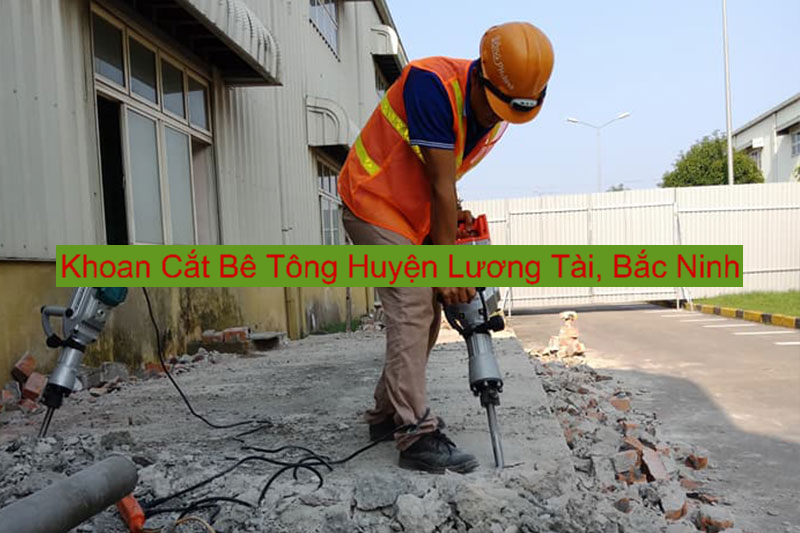 Khoan Cắt Bê Tông Huyện Lương Tài, Bắc Ninh Khoan Cắt Bê Tông Huyện Lương Tài, Bắc Ninh