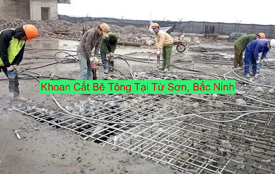 Khoan Cắt Bê Tông Tại Từ Sơn, Bắc Ninh