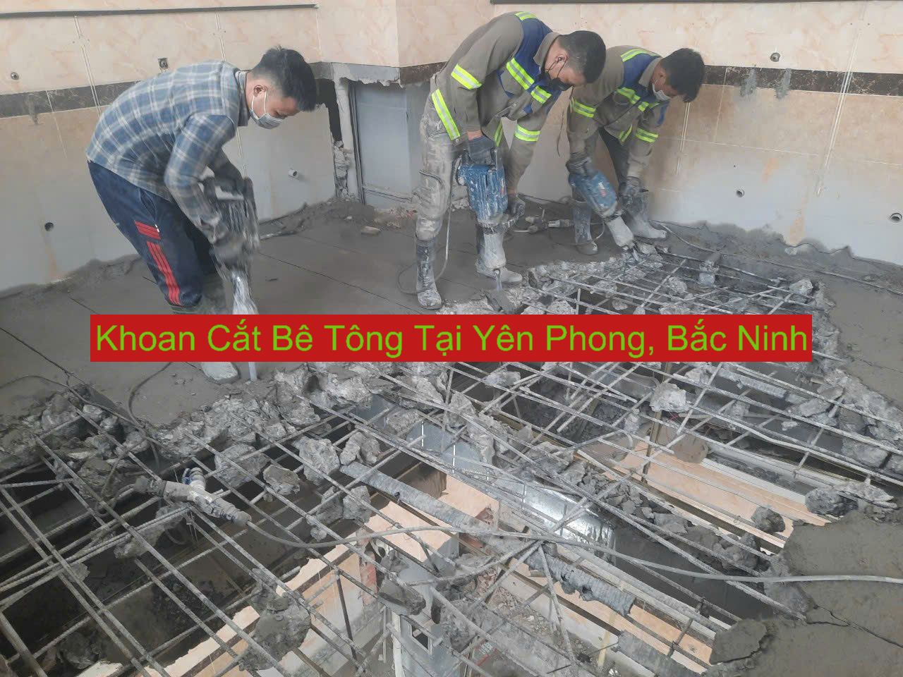 Khoan Cắt Bê Tông Tại Yên Phong, Bắc Ninh Khoan Cắt Bê Tông Tại Yên Phong, Bắc Ninh