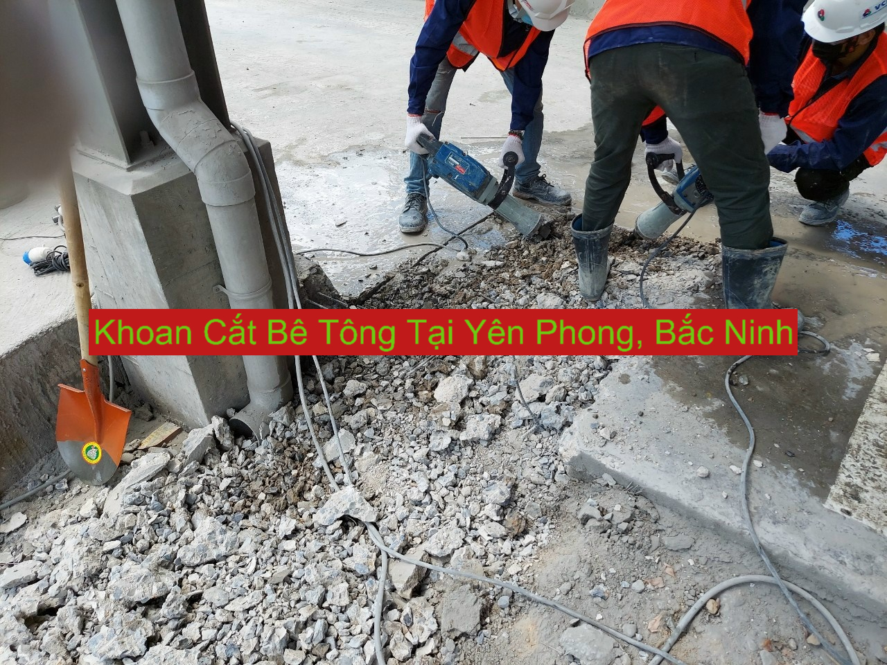Khoan Cắt Bê Tông Huyện Yên Phong Khoan Cắt Bê Tông Huyện Yên Phong